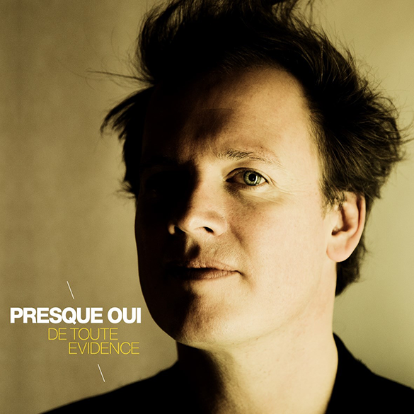 Album De toute évidence par Thibaud Defever • Presque Oui - 2015